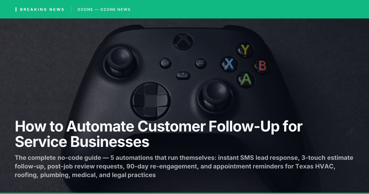 Automated customer follow-up for Texas service businesses — SMS sequences, email drips, and re-engagement campaigns running on autopilot