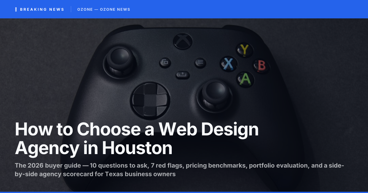 How to choose a web design agency in Houston — buyer's guide with checklist, pricing benchmarks, and red flags for Texas business owners
